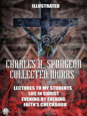 cover image of Collected works by Charles H. Spurgeon. Illustrated